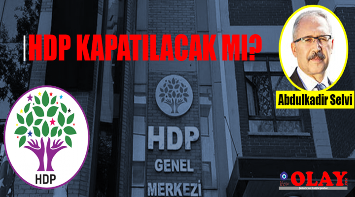 HDP kapatılacak mı, dokunulmazlıklar ne olacak?