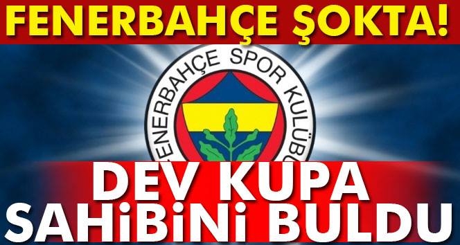 Fenerbahçe'ye kupa şoku!