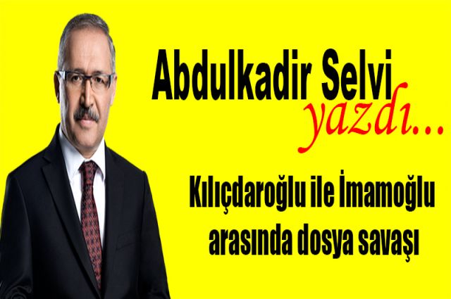 Kılıçdaroğlu ile İmamoğlu arasında dosya savaşı